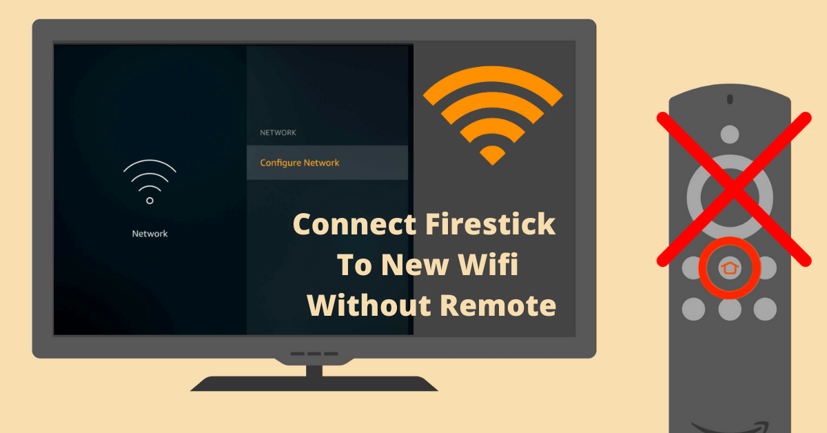 How-To-Connect-Firestick-To-New-Wifi-Without-Remote