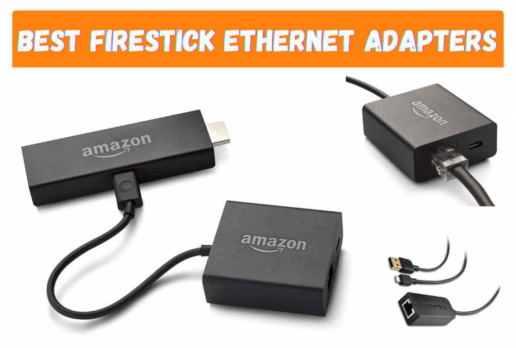 Top 5 des adaptateurs Ethernet pour  Fire TV Stick - Moyens I/O