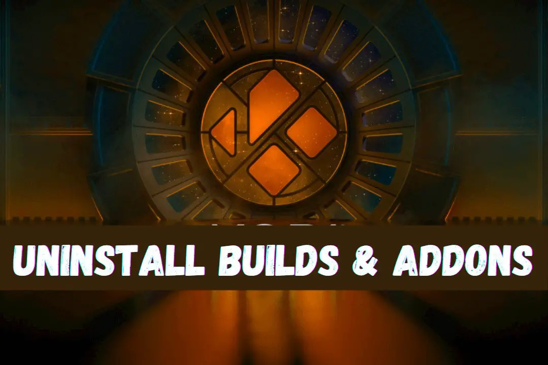 How-To-Uninstall-Kodi-Builds-Or-Addons