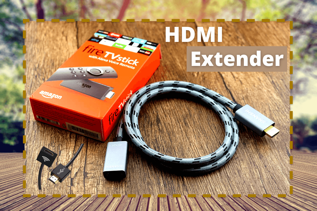 Best-HDMI-Extender-For-Firestick-Review