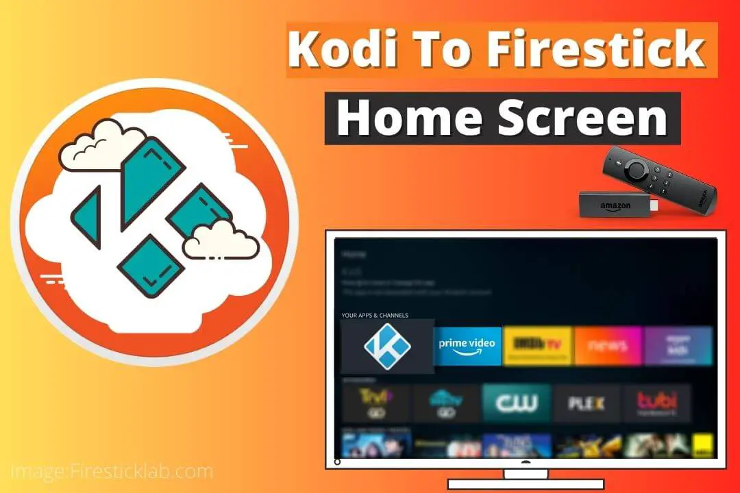 How to Add Kodi To Firestick Home Screen | Show Up on Front