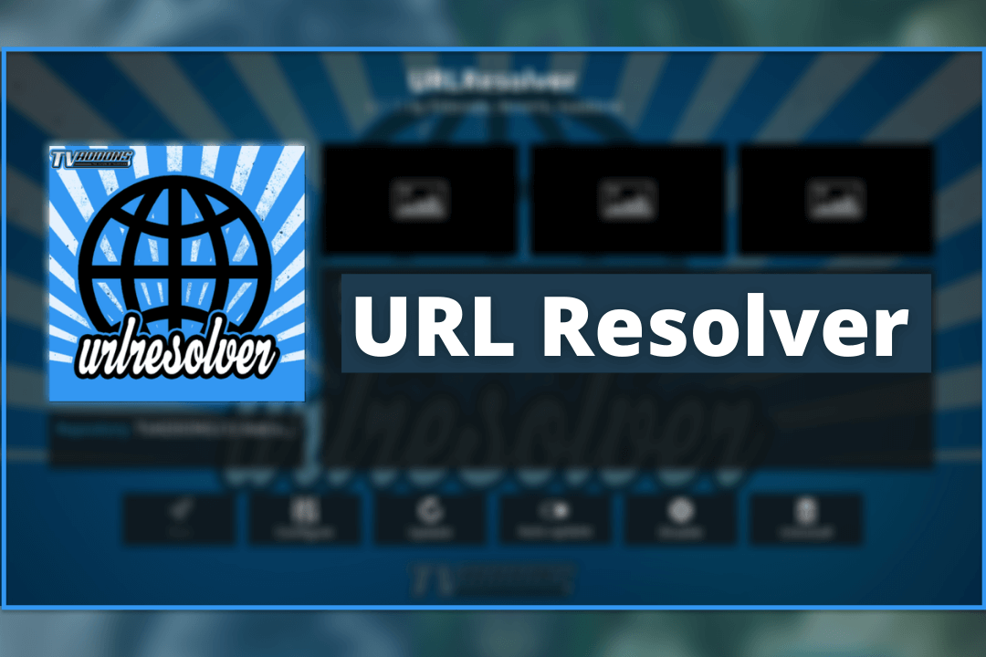 What-is-Kodi-URL-Resolver-How-To-Install