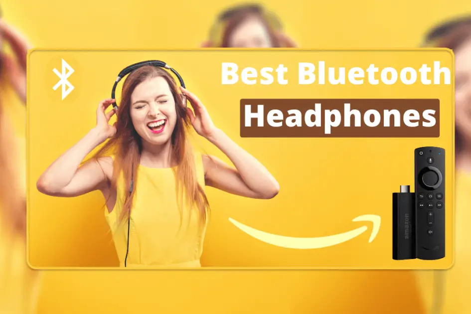 Best Bluetooth Headphones For Firestick [Review 2022]